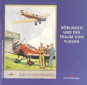 Böblingen und der Traum vom Fliegen von Dorn,  Wolf-Dieter, Eberhard,  Carola, Scholz,  Günter, Vogelsang,  Alexander
