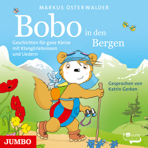 Bobo Siebenschläfer in den Bergen. von Gerken,  Katrin, Osterwalder,  Markus