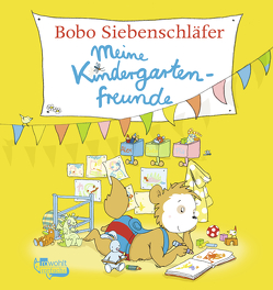Bobo Siebenschläfer: Meine Kindergartenfreunde von Boehlke,  Dorothee, Osterwalder,  Markus