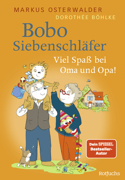 Bobo Siebenschläfer: Viel Spaß bei Oma und Opa! von Boehlke,  Dorothee, Osterwalder,  Markus