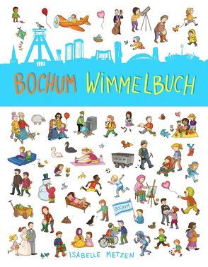 Bochum Wimmelbuch von Metzen,  Isabelle