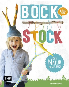 Bock auf Stock – Das Naturbastelbuch von Meesenburg,  Kalinka