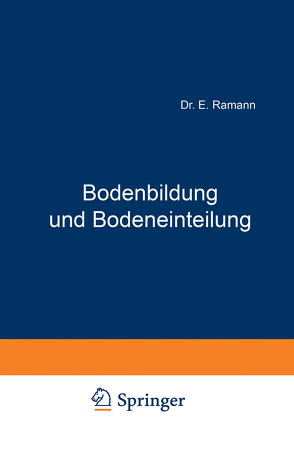 Bodenbildung und Bodeneinteilung von Ramann,  E.