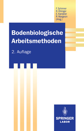 Bodenbiologische Arbeitsmethoden von Kandeler,  Ellen, Margesin,  Rosa, Öhlinger,  Richard, Schinner,  Franz