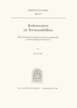 Bodenerosion im Terrassenfeldbau (Nordjemen) von Vogel,  Horst