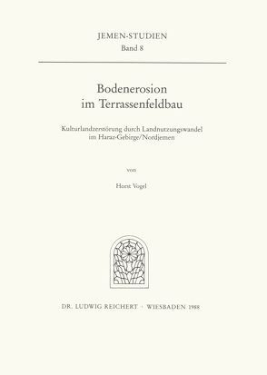 Bodenerosion im Terrassenfeldbau (Nordjemen) von Vogel,  Horst