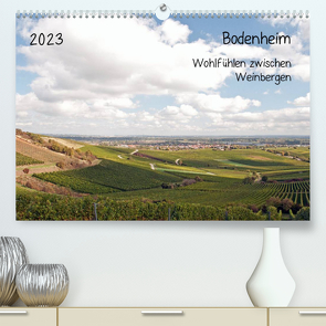 Bodenheim – Wohlfühlen zwischen Weinbergen (Premium, hochwertiger DIN A2 Wandkalender 2023, Kunstdruck in Hochglanz) von Möller,  Michael