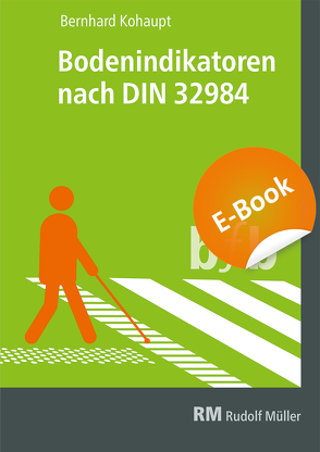 Bodenindikatoren nach DIN 32984 E-Book (PDF) von Kohaupt,  Bernhard