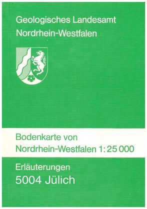 Bodenkarten von Nordrhein-Westfalen 1:25000 / Jülich von Butzke,  Hartmut, Foerster,  Ekkehard, Schalich,  Jörg