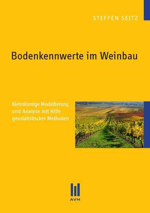 Bodenkennwerte im Weinbau von Seitz,  Steffen