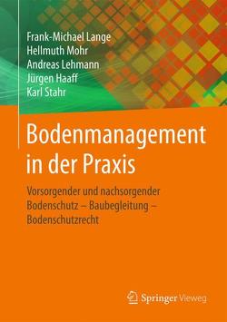 Bodenmanagement in der Praxis von Haaff,  Jürgen, Lange,  Frank-Michael, Lehmann,  Andreas, Mohr,  Hellmuth, Stahr,  Karl