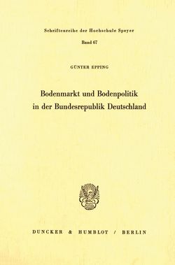 Bodenmarkt und Bodenpolitik in der Bundesrepublik Deutschland. von Epping,  Günter