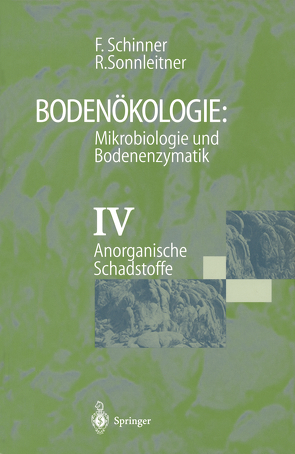 Bodenökologie: Mikrobiologie und Bodenenzymatik Band IV von Schinner,  Franz, Sonnleitner,  Renata