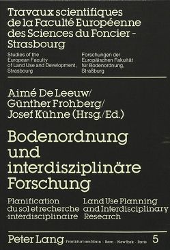 Bodenordnung und interdisziplinäre Forschung von De Leeuw,  Aimé, Frohberg,  Günther, Kuehne,  Josef