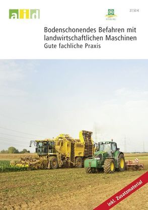 Bodenschonendes Befahren mit landwirtschaftlichen Maschinen – gute fachliche Praxis – Schullizenz von Brunotte,  Joachim, Voßhenrich,  Hans