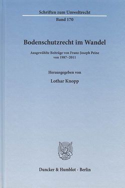 Bodenschutzrecht im Wandel. von Knopp,  Lothar, Peine,  Franz-Joseph