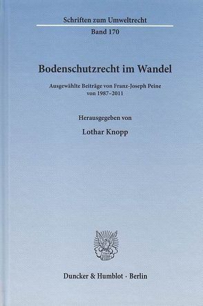 Bodenschutzrecht im Wandel. von Knopp,  Lothar, Peine,  Franz-Joseph