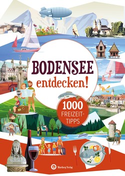 Bodensee entdecken! 1000 Freizeittipps von Vogt,  Marion
