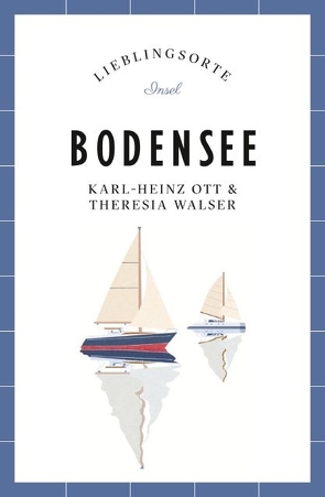 Bodensee – Lieblingsorte von Ott,  Karl-Heinz, Walser,  Theresia