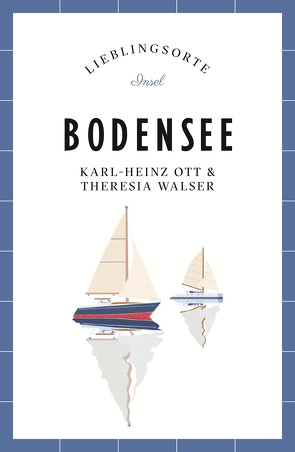 Bodensee – Lieblingsorte von Ott,  Karl-Heinz, Walser,  Theresia