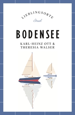 Bodensee – Lieblingsorte von Ott,  Karl-Heinz, Walser,  Theresia