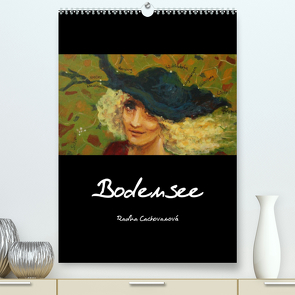 Bodensee (Premium, hochwertiger DIN A2 Wandkalender 2022, Kunstdruck in Hochglanz) von Cachovanová,  Radka