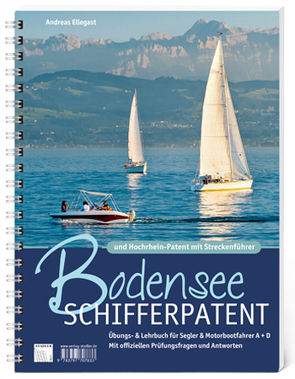 Bodensee Schifferpatent & Hochrheinpatent mit Streckenführer von Ellegast,  Andreas