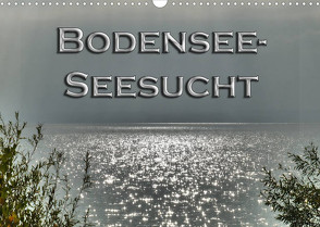 Bodensee – Seesucht (Wandkalender 2022 DIN A3 quer) von Brinker,  Sabine