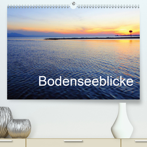 Bodenseeblicke (Premium, hochwertiger DIN A2 Wandkalender 2021, Kunstdruck in Hochglanz) von Kepp,  Manfred