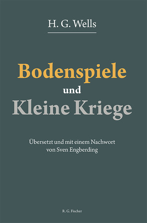Bodenspiele und Kleine Kriege von Sven,  Engberding, Wells,  H.G.