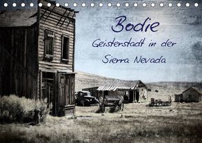 Bodie – Geisterstadt in der Sierra Nevada (Tischkalender 2019 DIN A5 quer) von Meerstedt,  Marina