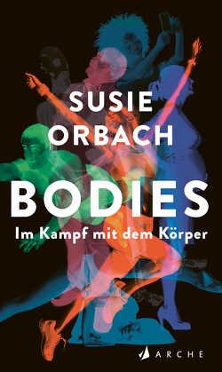 Bodies. Im Kampf mit dem Körper von Holfelder-von der Tann,  Cornelia, Orbach,  Susie, Stokowski,  Margarete