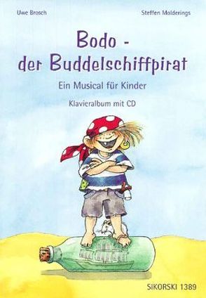 Bodo – der Buddelschiffpirat von Brosch,  Uwe, Molderings,  Steffen