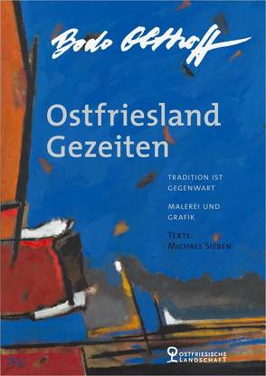Bodo Olthoff – Ostfriesland Gezeiten von Olthoff,  Bodo, Sieben,  Michael