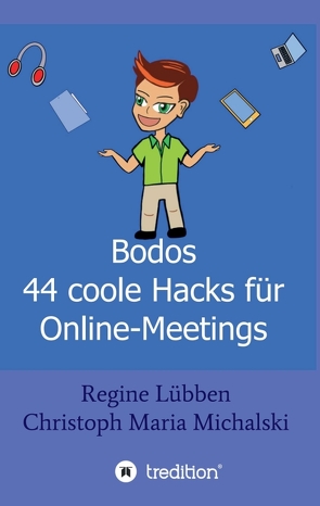 Bodos 44 Hacks für Online-Meetings von Chambi Lübben,  Samira, Lübben,  Regine, Michalski,  Christoph Maria