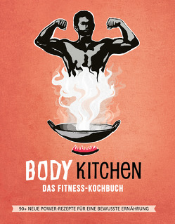 Body Kitchen 3 – Das Fitness Kochbuch von Pirbazari,  Vito, Seidel,  Kathrin, Simonetti,  Flavio