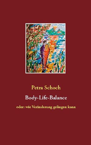 Body-Life-Balance von Schoch,  Petra