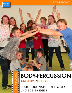 Body-Percussion kreativ inklusiv von Dembowski,  Knut