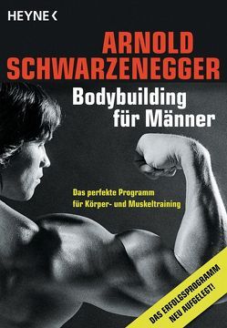 Bodybuilding für Männer von Schwarzenegger,  Arnold