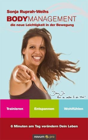 Bodymanagement – die neue Leichtigkeit in der Bewegung von Ruprah-Weihs,  Sonja