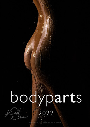 bodyparts – Sinnliche Erotikfotografie 2022 von Warkentin,  Karl H.