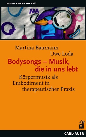 Bodysongs – Musik, die in uns lebt von Baumann,  Martina, Loda,  Uwe