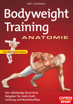 Bodyweight Training Anatomie von Contreras,  Bret