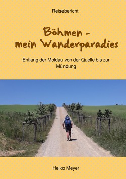 Böhmen – mein Wanderparadies von Meyer,  Heiko