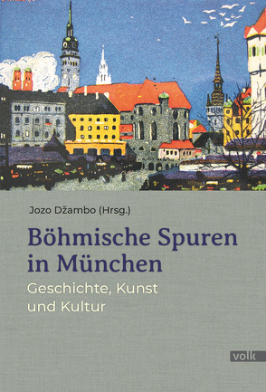 Böhmische Spuren in München von Džambo,  Jozo