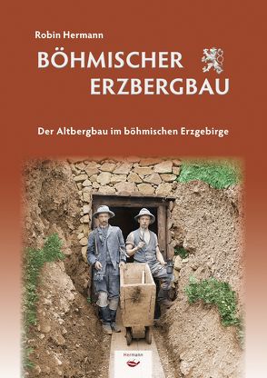 Böhmischer Erzbergbau von Hermann,  Robin