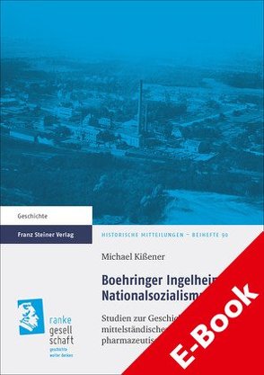 Boehringer Ingelheim im Nationalsozialismus von Kissener,  Michael