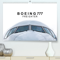 Boeing 777 Freighter (Premium, hochwertiger DIN A2 Wandkalender 2023, Kunstdruck in Hochglanz) von Becker,  Roman