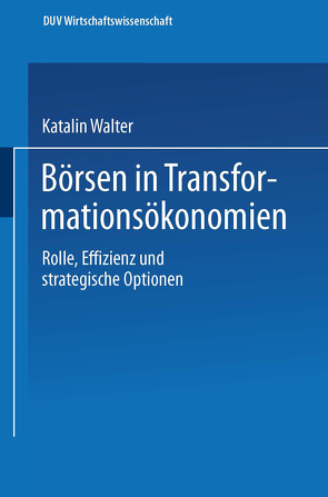 Börsen in Transformationsökonomien von Walter,  Katalin