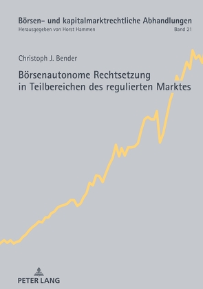 Börsenautonome Rechtsetzung in Teilbereichen des regulierten Marktes von Bender,  Christoph